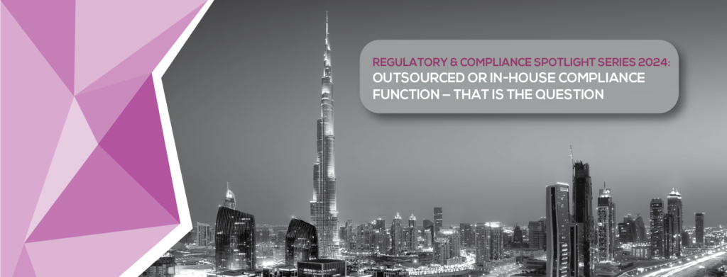 Regulatory & Compliance Spotlight Series 2024: Outsourced or In-house Compliance Function — That is the question