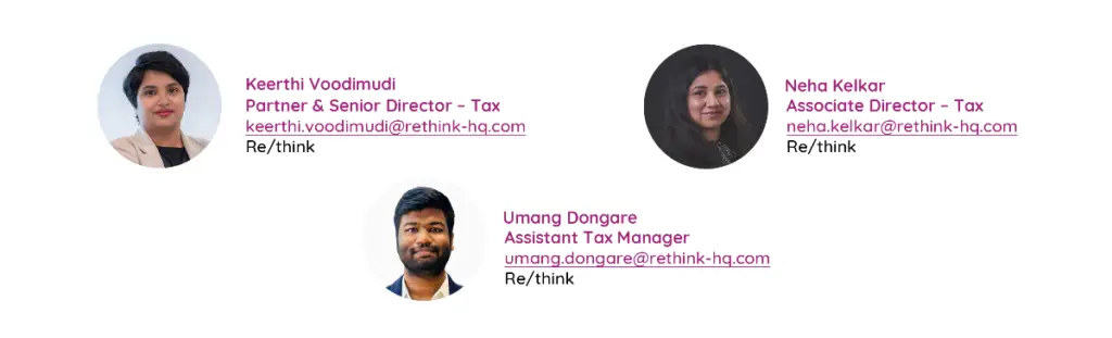 how-we-help Re/think tax team contacts: Keerthi Voodimudi, Neha Kelkar and Umang Dongare